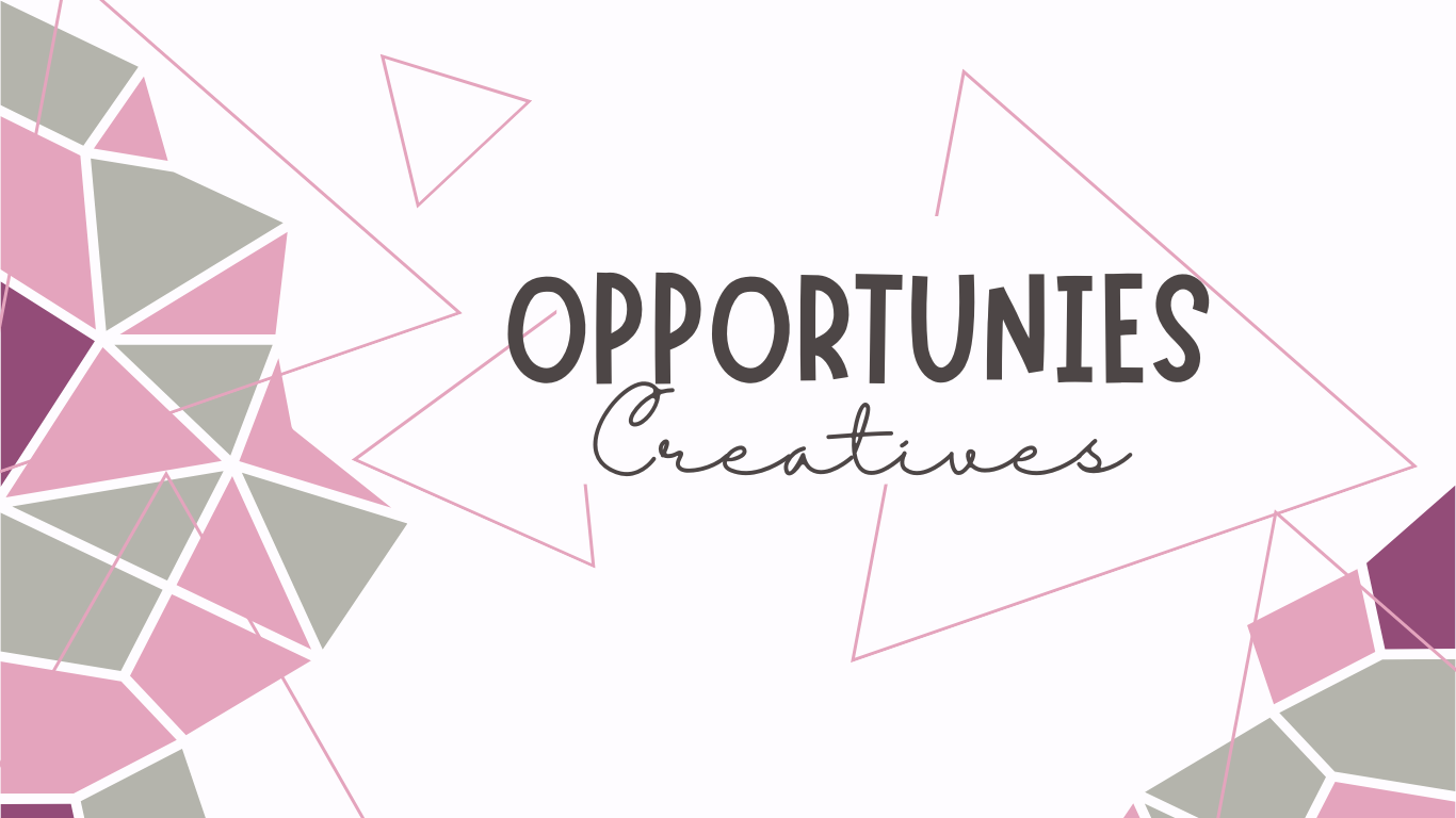 Opportunities for Creatives