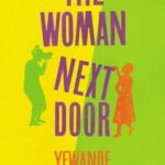 The Woman Next Door By Yewande Omotoso