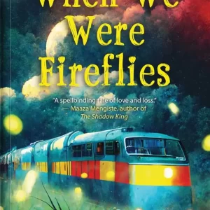 When We Were Fireflies